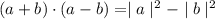 (a+b)\cdot (a-b)=\mid a\mid^2-\mid b\mid^2