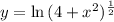 y= \ln{(4+x^2)^{\frac{1}{2}}