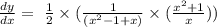\frac{dy}{dx}=\ {\frac{1}{2}}\times(\frac{1}{(x^2 - 1 +x)}}\times(\frac{x^2 +1}{x})})