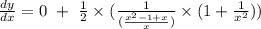\frac{dy}{dx}=0\ +\ {\frac{1}{2}}\times(\frac{1}{(\frac{x^2 - 1 +x}{x})}}\times(1 +\frac{1}{x^2})})