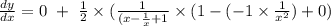 \frac{dy}{dx}=0\ +\ {\frac{1}{2}}\times(\frac{1}{(x - \frac{1}{x}+1}}\times(1 - (-1\times\frac{1}{x^2})+0})