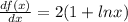 \frac{df(x)}{dx}=2(1+lnx)
