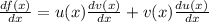 \frac{df(x)}{dx}=u(x)\frac{dv(x)}{dx}+v(x)\frac{du(x)}{dx}\\
