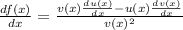 \frac{df(x)}{dx}=\frac{v(x)\frac{du(x)}{dx}-u(x)\frac{dv(x)}{dx}}{v(x)^{2} }