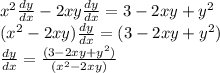 x^{2} \frac{dy}{dx} -2xy\frac{dy}{dx}=3-2xy+y^{2} \\(x^{2}-2xy)\frac{dy}{dx} =(3-2xy+y^{2})\\\frac{dy}{dx} =\frac{(3-2xy+y^{2})}{(x^{2}-2xy)}