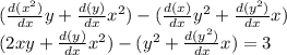 (\frac{d(x^{2})}{dx}y+ \frac{d(y)}{dx}x^{2})-(\frac{d(x)}{dx}y^{2} + \frac{d(y^{2} )}{dx}x)\\(2xy+ \frac{d(y)}{dx}x^{2})-(y^{2} + \frac{d(y^{2} )}{dx}x)=3\\