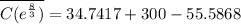 \overline{C(e^{\frac{8}{3}})} = 34.7417 + 300 -55.5868