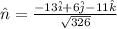 \hat{n}=\frac{-13\hat{i}+6\hat{j}-11\hat{k}}{\sqrt{326}}