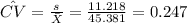 \hat{CV} =\frac{s}{\bar X} = \frac{11.218}{45.381}=0.247