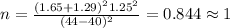 n = \frac{(1.65+1.29)^2 1.25^2}{(44-40)^2} =0.844 \approx 1