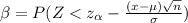 \beta = P(Z< z_{\alpha} - \frac{(x-\mu)\sqrt{n}}{\sigma}})