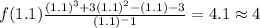 f(1.1)\frac{(1.1)^3+3(1.1)^2-(1.1)-3}{(1.1)^-1} = 4.1 \approx 4