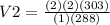 V2 = \frac{(2)(2)(303)}{(1)(288)}
