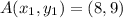 A(x_1, y_1) = (8, 9)