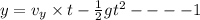 y=v_y\times t-\frac{1}{2}gt^2----1