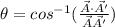 \theta = cos^{- 1}(\frac{\vec{A}\cdot \vec{A'}}{\vec{A}\vec{A'}})