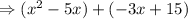 \Rightarrow (x^2-5x)+(-3x+15)