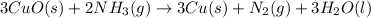 3CuO(s)+2NH_3(g)\rightarrow 3Cu(s)+N_2(g)+3H_2O(l)