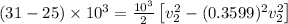 (31-25)\times 10^3=\frac{10^3}{2}\left [ v_2^2-(0.3599)^2v_2^2\right ]