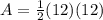 A=\frac{1}{2}(12)(12)
