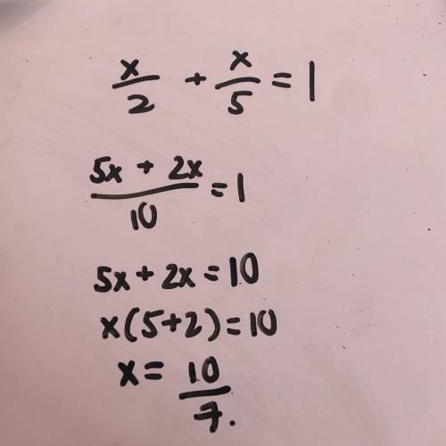 How do i solve x/2 plus x/5 equals 1
