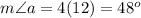 m\angle a=4(12)=48^o