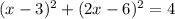 (x-3)^2+(2x-6)^2=4