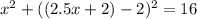 x^2+((2.5x+2)-2)^2=16