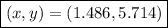 \boxed{(x,y)=(1.486, 5.714)}
