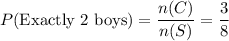 P(\text{Exactly 2 boys)} = \dfrac{n(C)}{n(S)} = \dfrac{3}{8}
