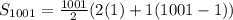 S_{1001}=  \frac{1001}{2} (2(1) + 1(1001 - 1))
