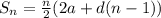 S_n=  \frac{n}{2} (2a + d(n - 1))