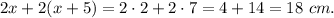 2x+2(x+5)=2\cdot 2+2\cdot 7=4+14=18\ cm.