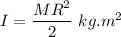 I=\dfrac{MR^2}{2}\ kg.m^2