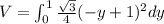 V = \int_{0}^{1} \frac{\sqrt{3}}{4} (-y+1)^2 dy