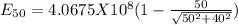 E_{50} =4.0675 X 10^8(1-\frac{50}{\sqrt{50^{2}+40^{2}}})