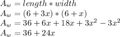 A_w=length*width\\ A_w=(6+3x)*(6+x)\\A_w=36+6x+18x+3x^2-3x^2\\A_w=36+24x