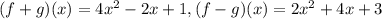 (f+g)(x)=4x^2-2x+1, (f-g)(x)=2x^2+4x+3