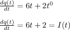 \frac{dq(t)}{dt} = 6t + 2t ^0\\\\\frac{dq(t)}{dt} = 6t + 2 = I (t)
