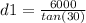 d1   = \frac{6000}{tan(30)}