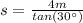 s=\frac{4 m}{tan(30\°)}