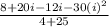 \frac{8 + 20i - 12i - 30(i)^{2}}{4 + 25}