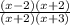 \frac{(x-2)(x+2)}{(x+2)(x+3)}