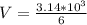 V=\frac{3.14*10^3}{6}