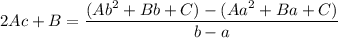 2Ac+B=\dfrac{(Ab^2+Bb+C)-(Aa^2+Ba+C)}{b-a}