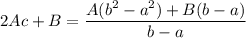 2Ac+B=\dfrac{A(b^2-a^2)+B(b-a)}{b-a}