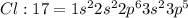 Cl:17=1s^22s^22p^63s^23p^5