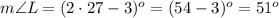 m\angle L=(2\cdot27-3)^o=(54-3)^o=51^o