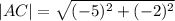 |AC| = \sqrt{(-5)^2 + (-2)^2}