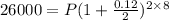 26000=P(1+\frac{0.12}{2})^{2\times 8}
